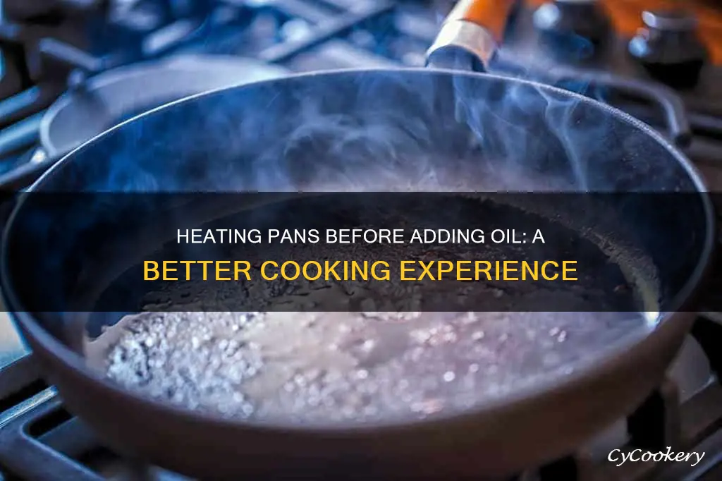 why heat pan before oil