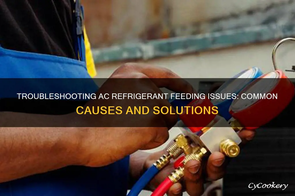 why is ac refrigerant not feeding correctly