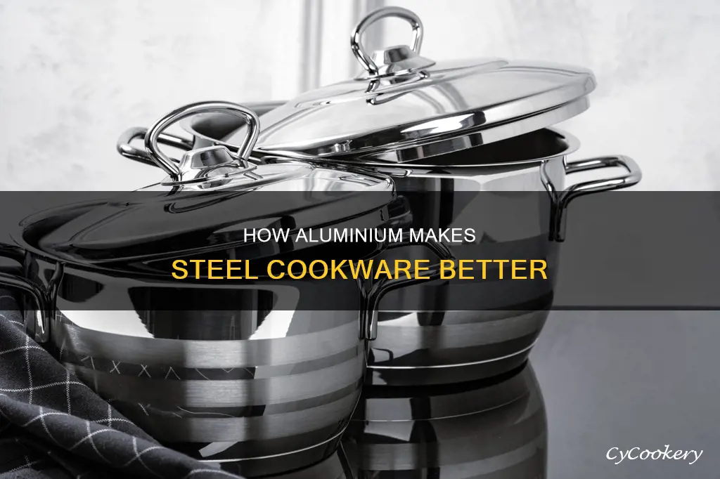 why is aluminium added to steel pots and pans