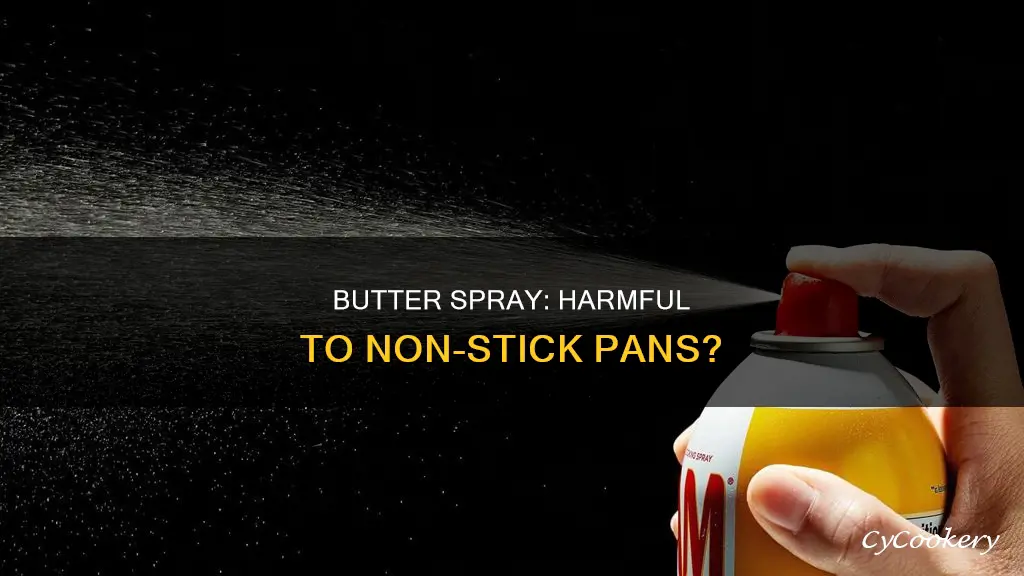 why is butter spray bad for non stick pans