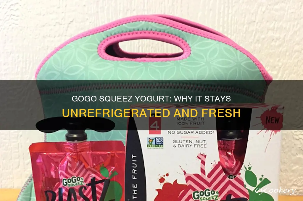 why is gogo squeez yogurt not refrigerated