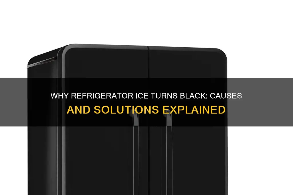 why is ice turning black from refrigerator