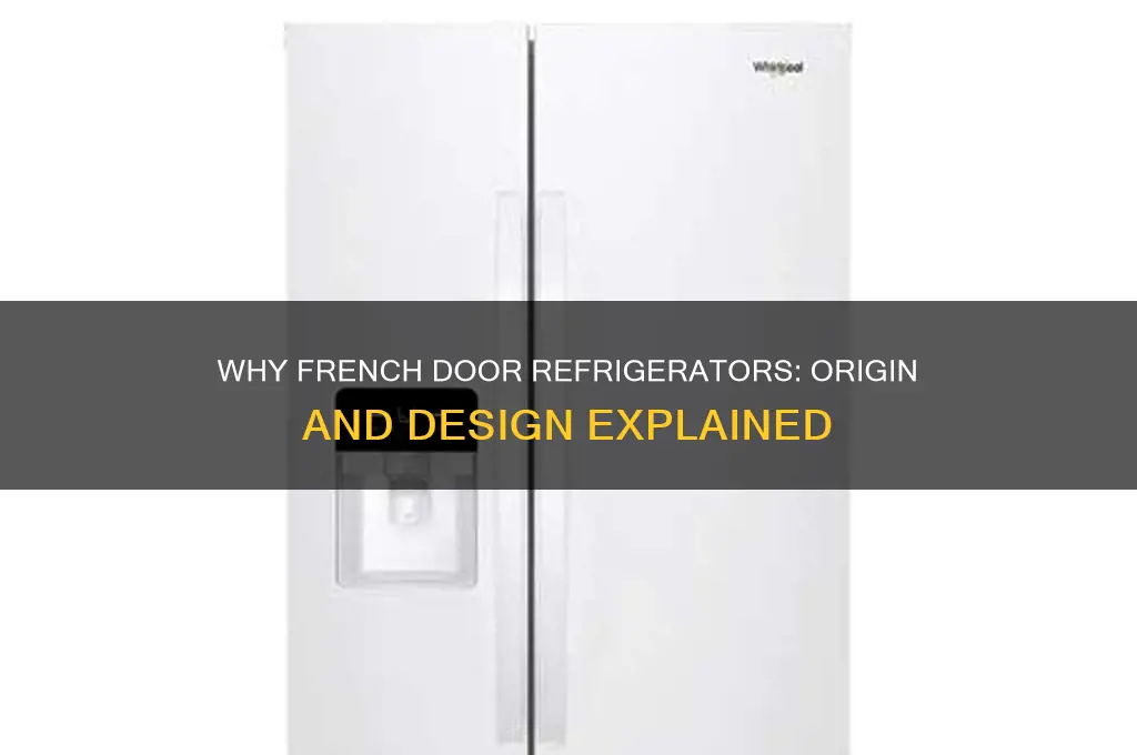 why is it called french door refrigerator