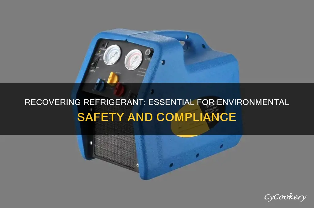 why is it important to recover refrigerant