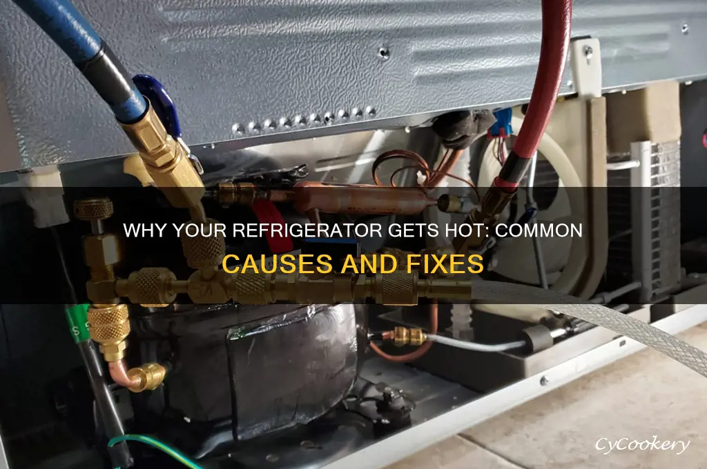 why is ky refrigerator getti g hot