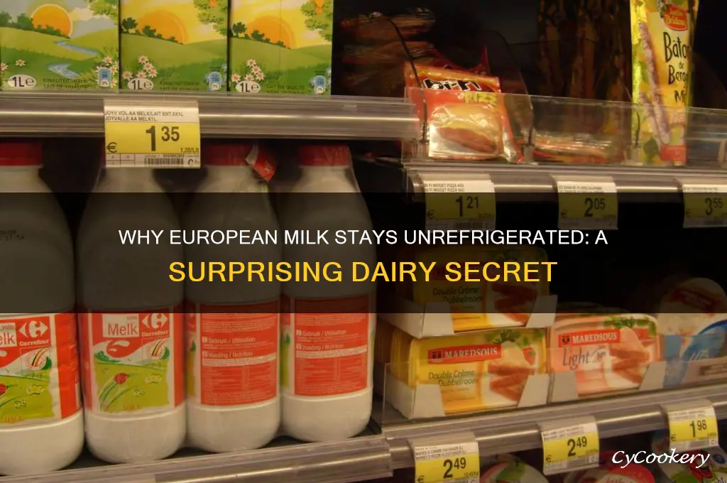 why is milk in europe not refrigerated