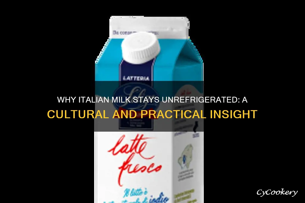 why is milk in italy not refrigerated