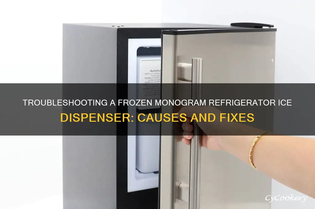 why is monogram refrigerator ice dispenser frozen