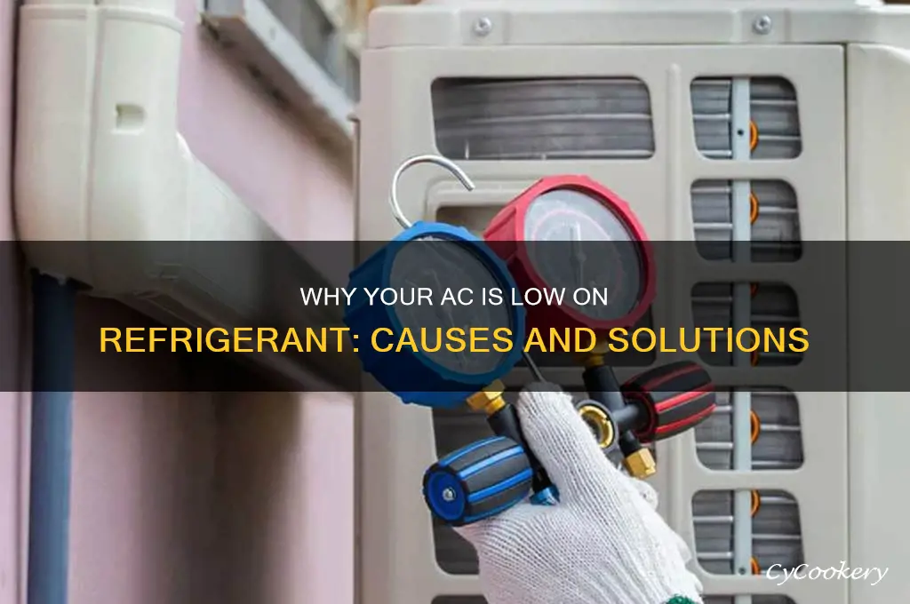 why is my ac low on refrigerant