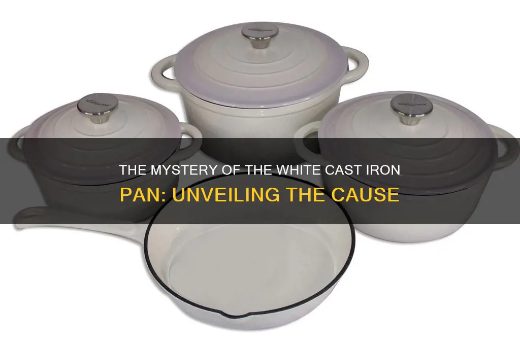 why is my cast iron pan white