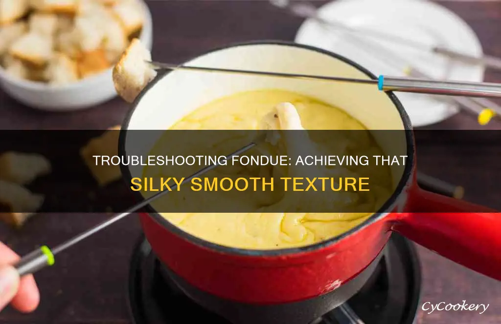 why is my fondue not smooth