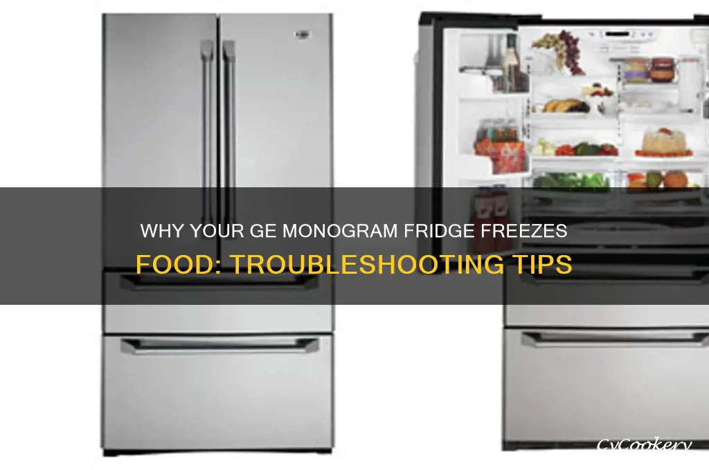 why is my ge monogram refrigerator freezing