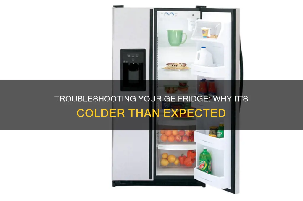 why is my ge refrigerator too cold