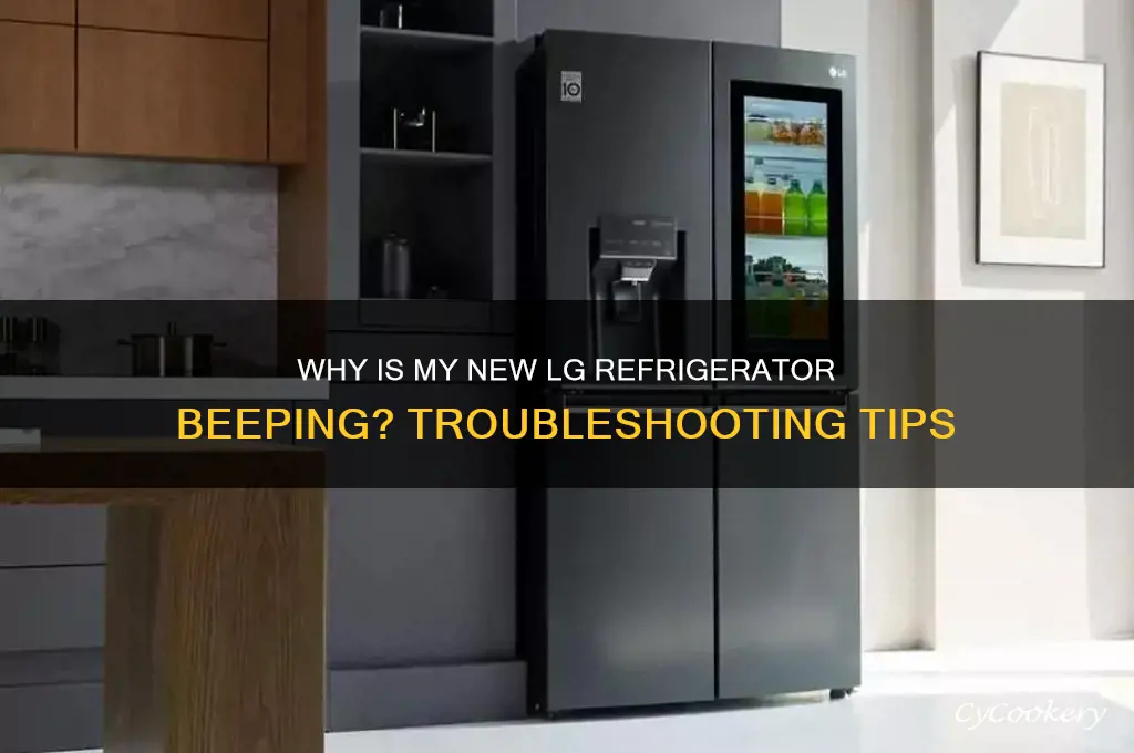 why is my new lg refrigerator beeping