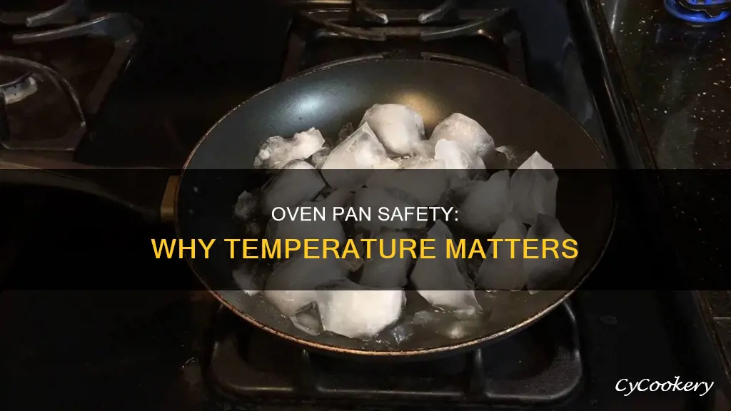 why is my oven pan safe to a certain temp