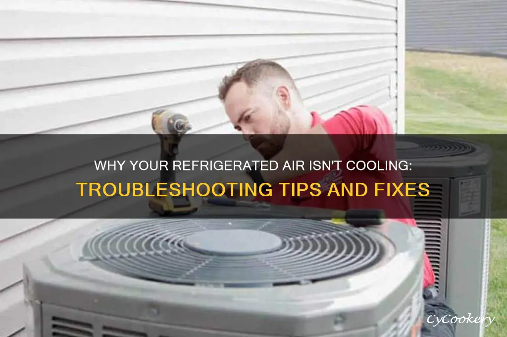 why is my refrigerated air not cooling
