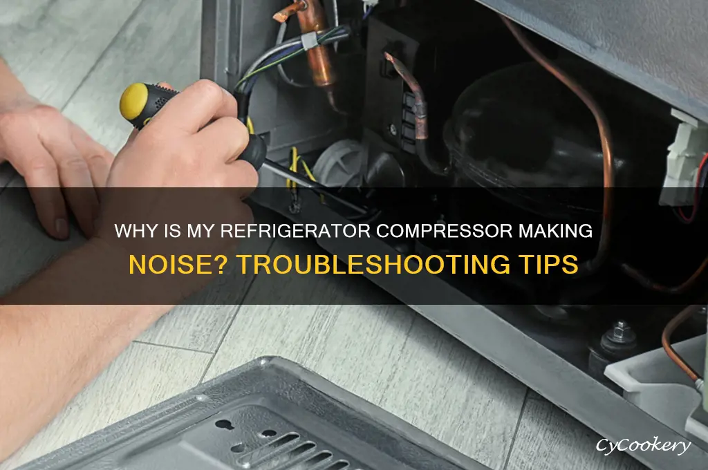 why is my refrigerator compressor making noise