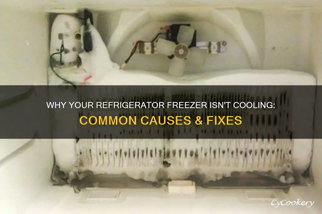 why is my refrigerator freezer not cooling