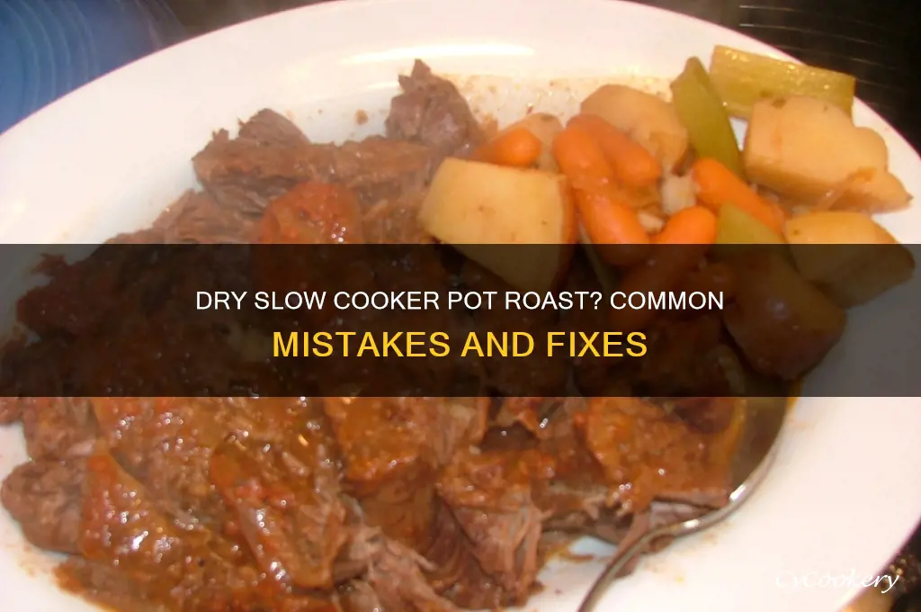 why is my slow cooker pot roast dry
