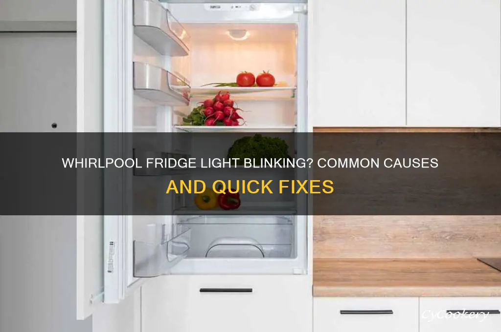 why is my whirlpool refrigerator light blinking