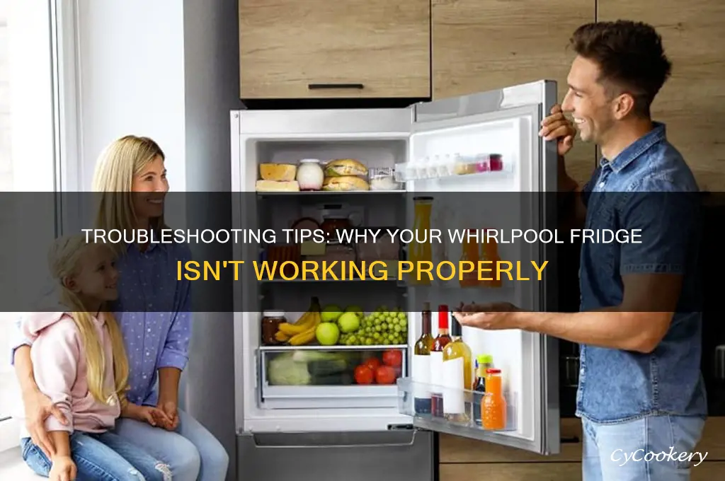why is my whirlpool refrigerator not working