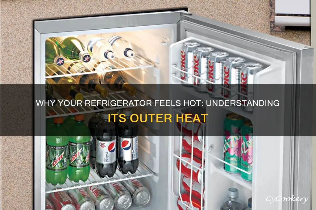why is refrigerator hot on the outside