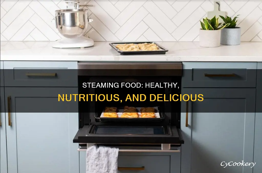 why is steaming food a healthy cooking medium