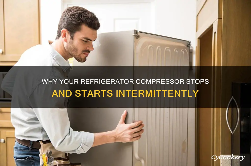 why is the refrigerator compressor intermittently working