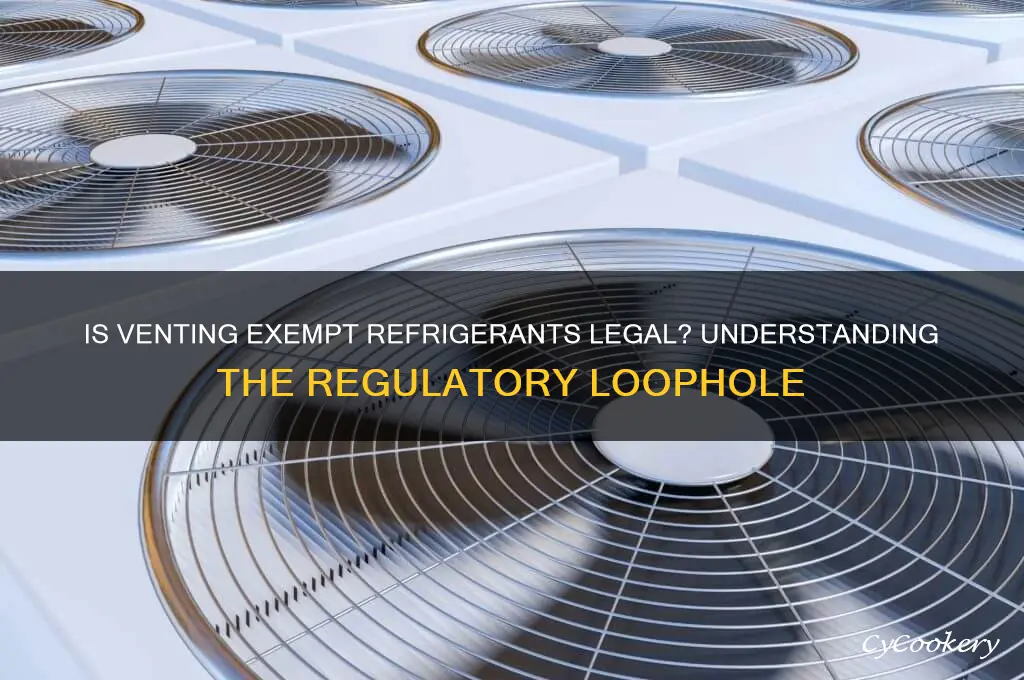 why is venting an exempt refrigerant legal