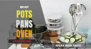 Keep Pots, Pans, and Ovens: Why?