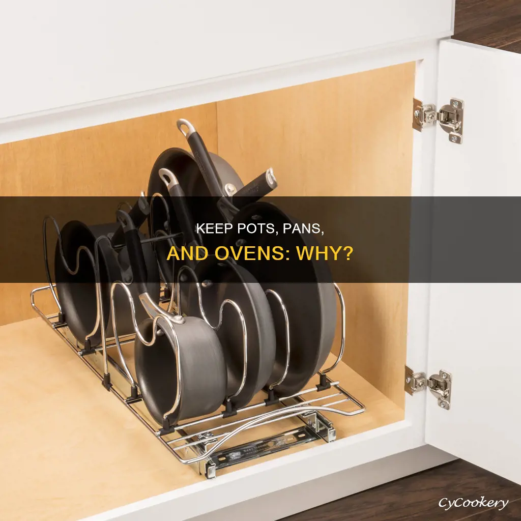 why keep pots pans oven