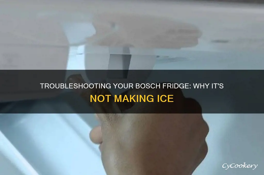 why my bosch refrigerator not making ice