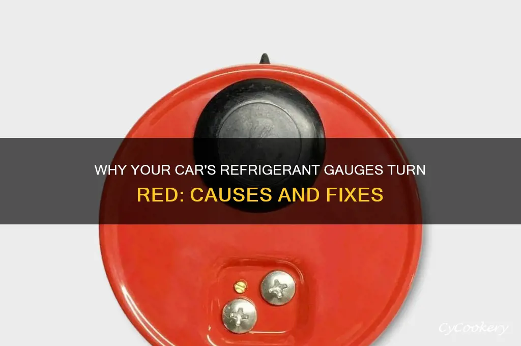 why my car refrigerant gauges is red