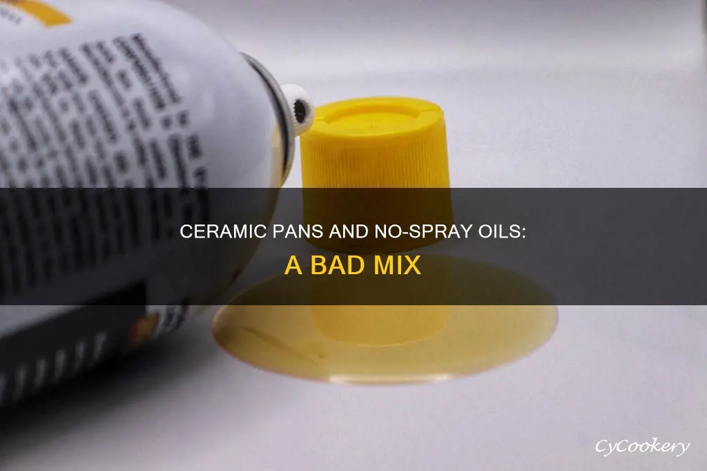 why no spray oils with ceramic pans