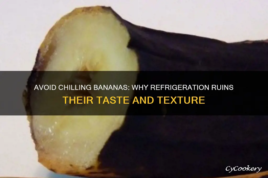 why not put bananas in the refrigerator