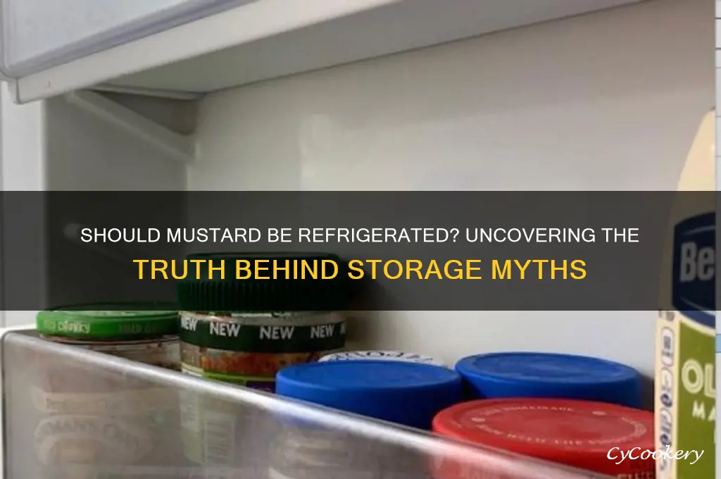 why not put mustard in the refrigerator