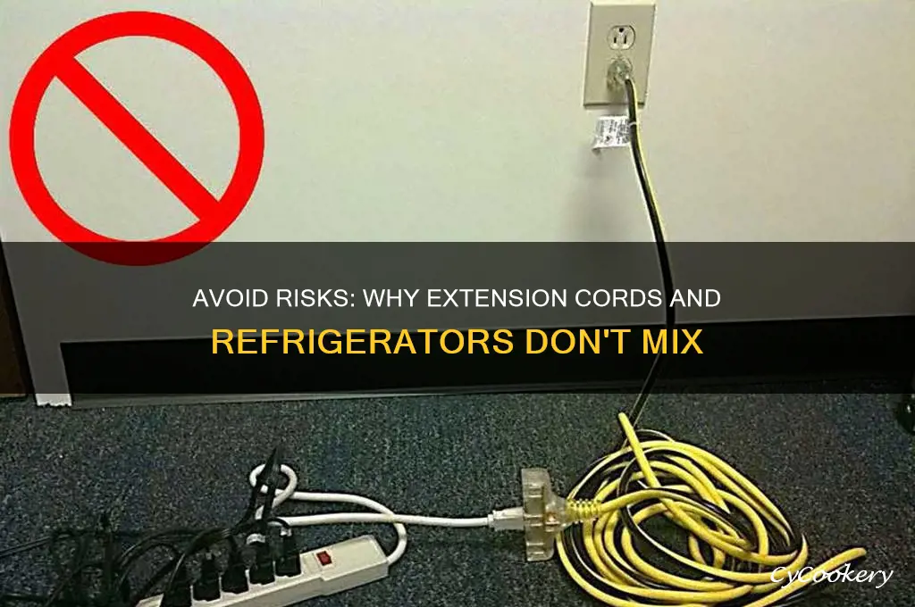why not use extension cord with refrigerator