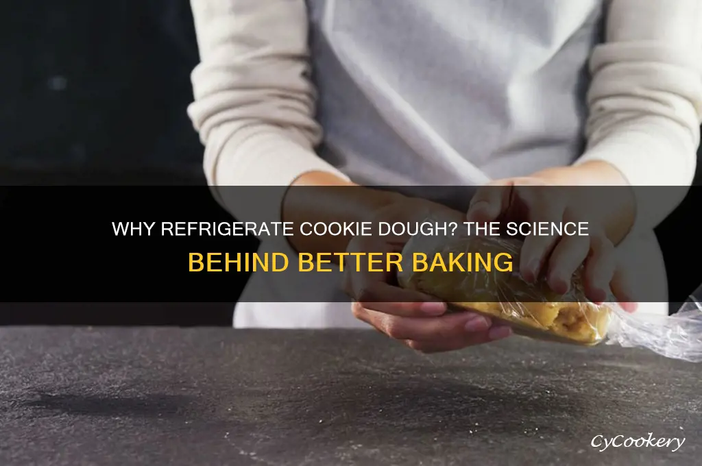 why put cookie dough in the refrigerator