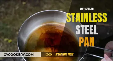 Stainless Steel Pan Seasoning: Why and How?