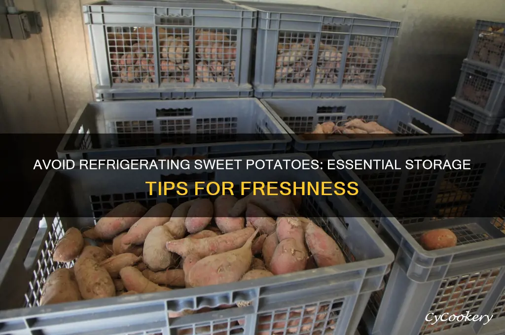 why should you not refrigerate sweet potatoes