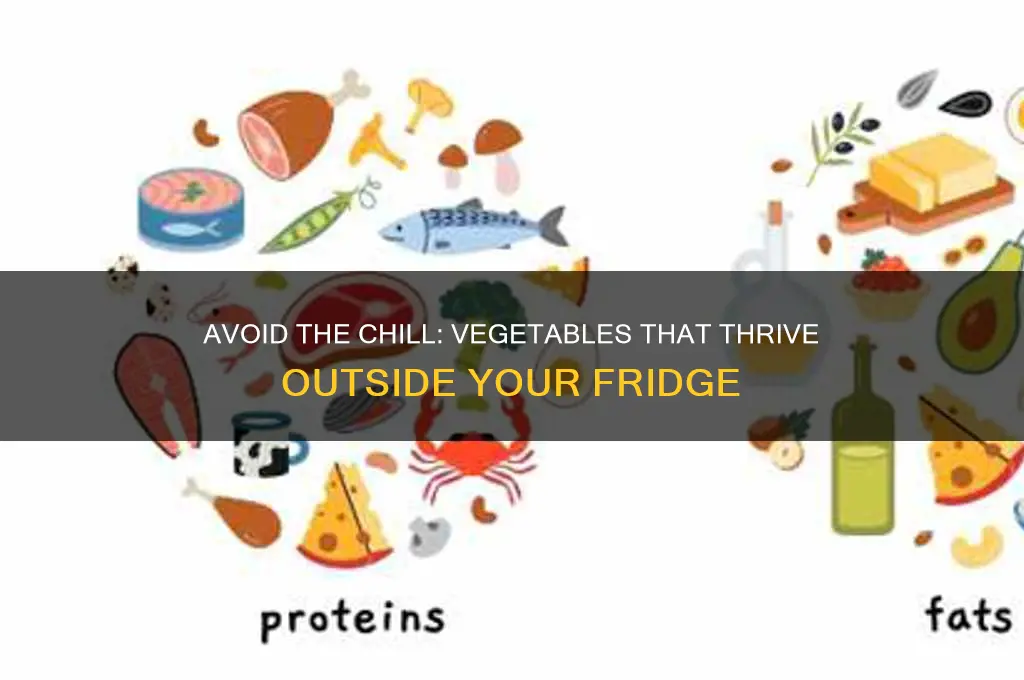 why some vegetables should not be refrigerated