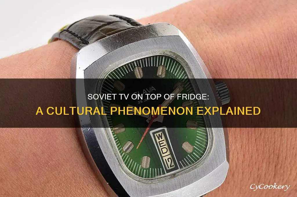 why soviet tv on top of refrigerator