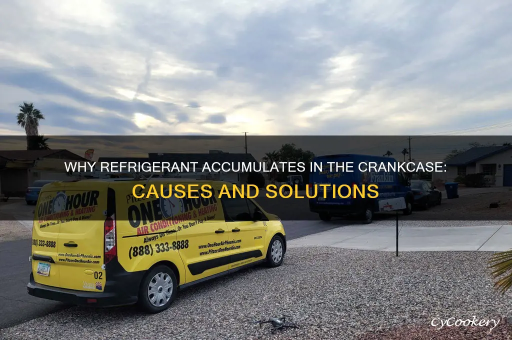 why will refrigerant migrate to the crankcase