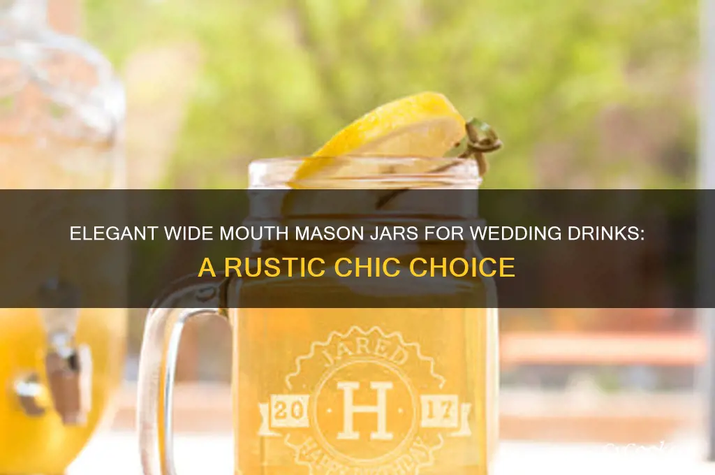 wide mouth ball mason jars for drinks wedding