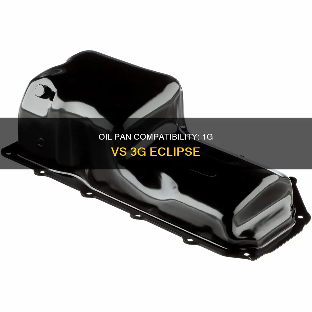 will 1g oil pan fit 3g eclipse