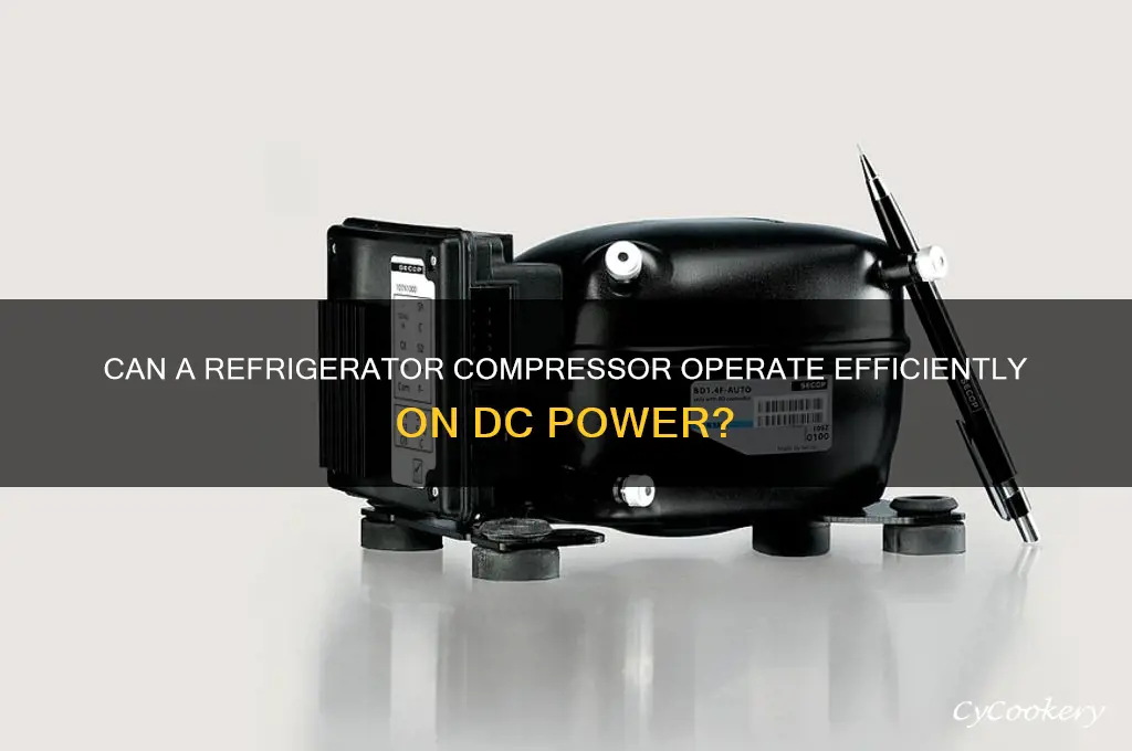 will a refrigerator compressor run on dc