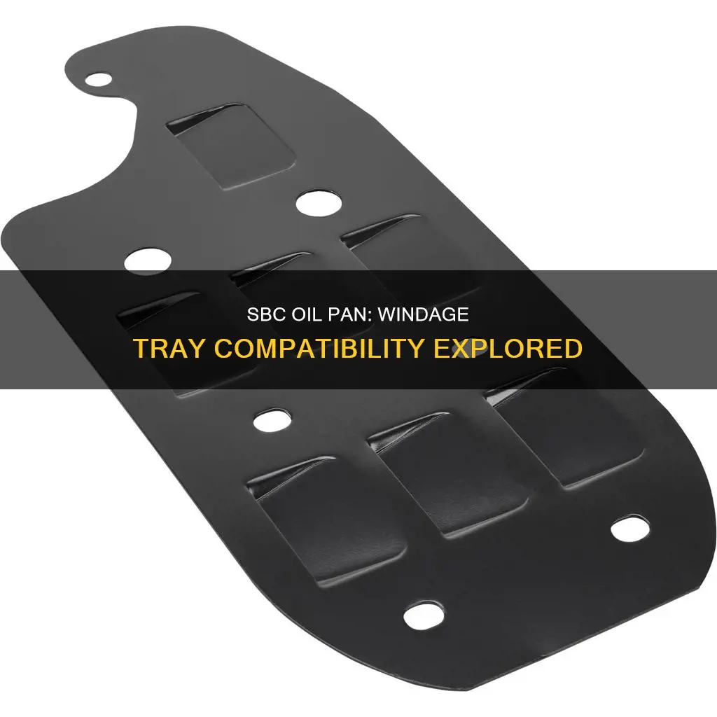 will a windage tray fit a stock sbc oil pan