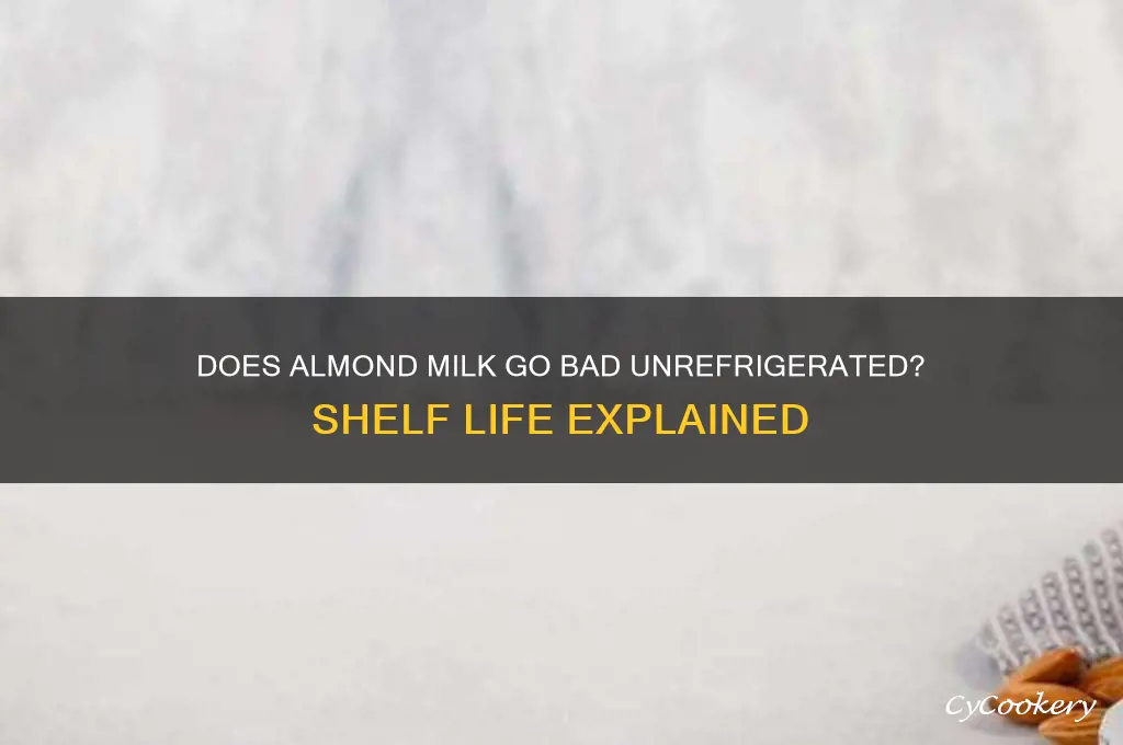 will almond milk spoil if not refrigerated