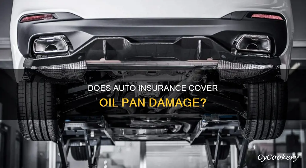 will auto insurance cover oil pan damage