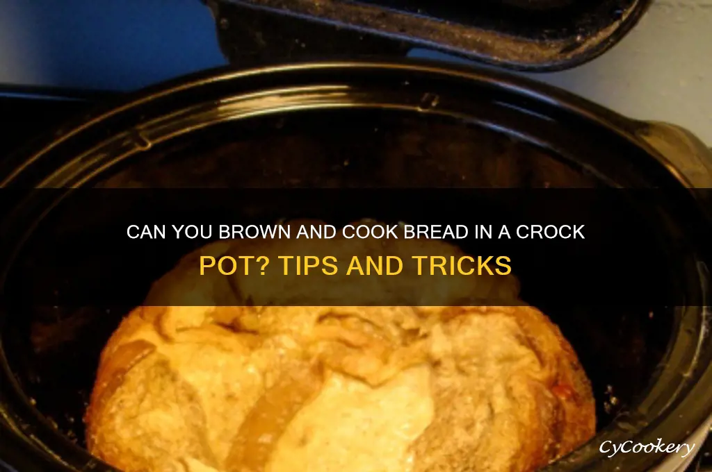 will bread brown and cook in crock pot